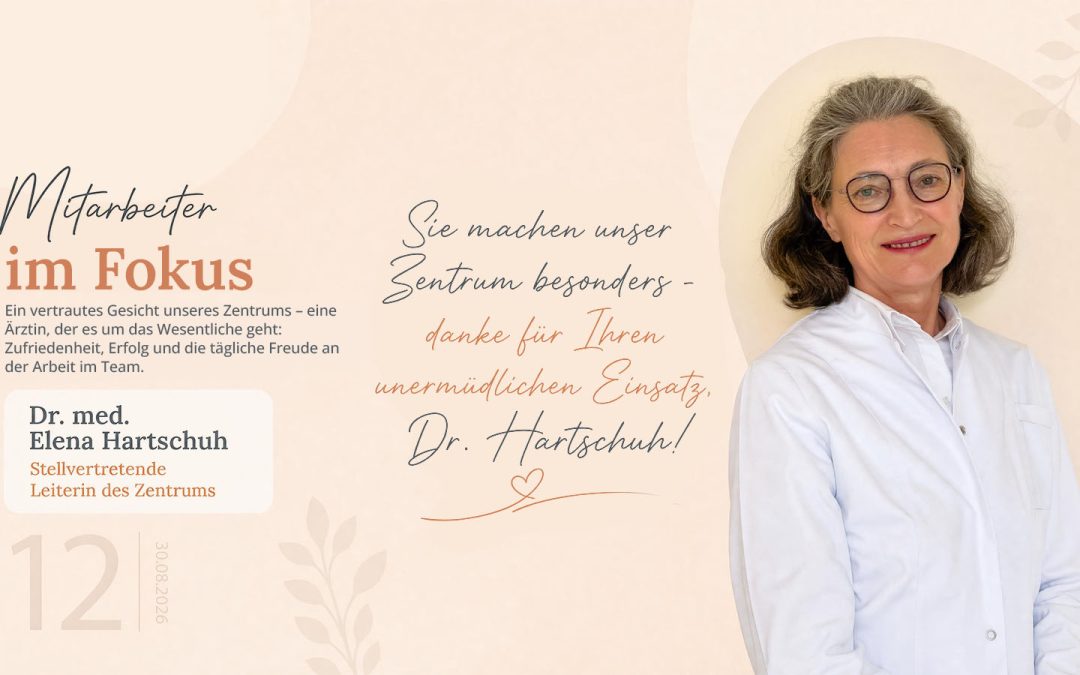 Heute im Fokus: unsere Kollegin Dr. med. Elena Hartschuh