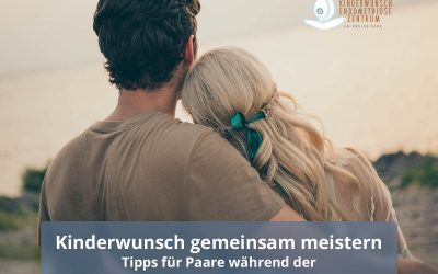 Kinderwunsch: Gemeinsam die Herausforderung meistern!